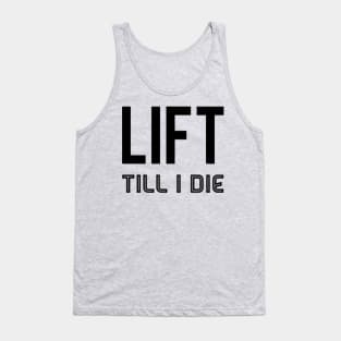 Lift till I die Tank Top